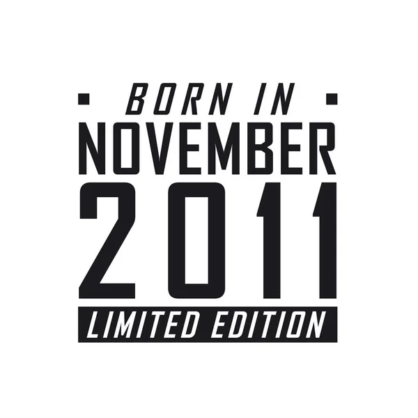 Γεννήθηκε Τον Νοέμβριο Του 2011 Limited Edition Γιορτή Γενεθλίων Για — Διανυσματικό Αρχείο