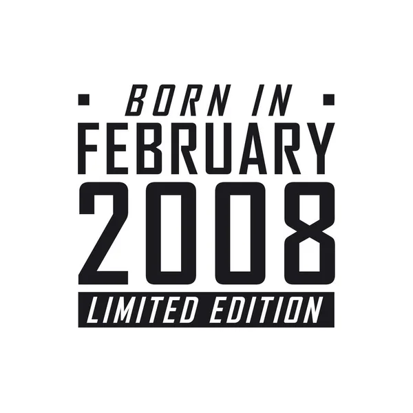 Γεννήθηκε Τον Φεβρουάριο Του 2008 Limited Edition Εορτασμός Γενεθλίων Για — Διανυσματικό Αρχείο
