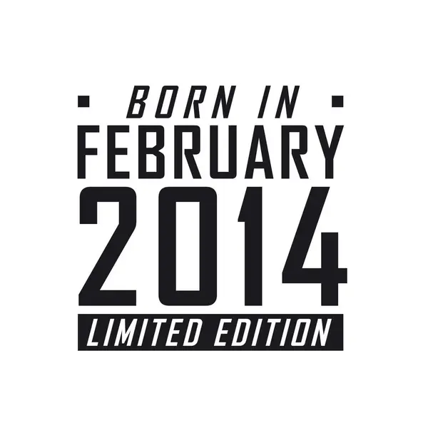 Şubat 2014 Doğumlu Limited Edition Şubat 2014 Doğanlar Için Doğum — Stok Vektör