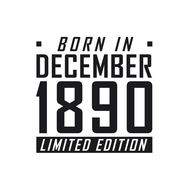 Aralık 1890 Doğmuş Sınırlı Sayıda Üretilmiş Aralık 1890 Doğanlar Için — Stok Vektör