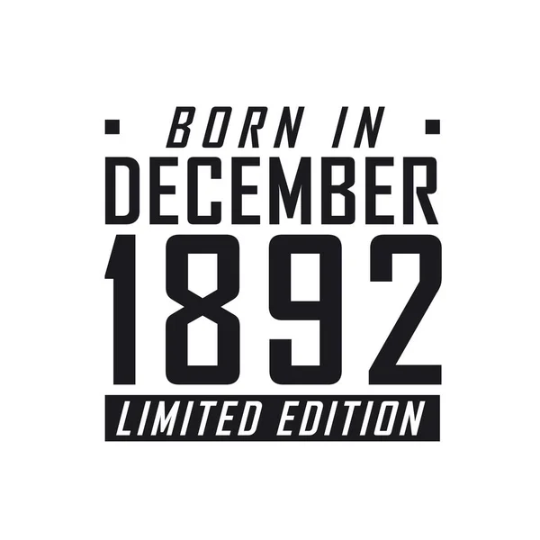 Född December 1892 Limited Edition Födelsedagsfest För Födda December 1892 — Stock vektor