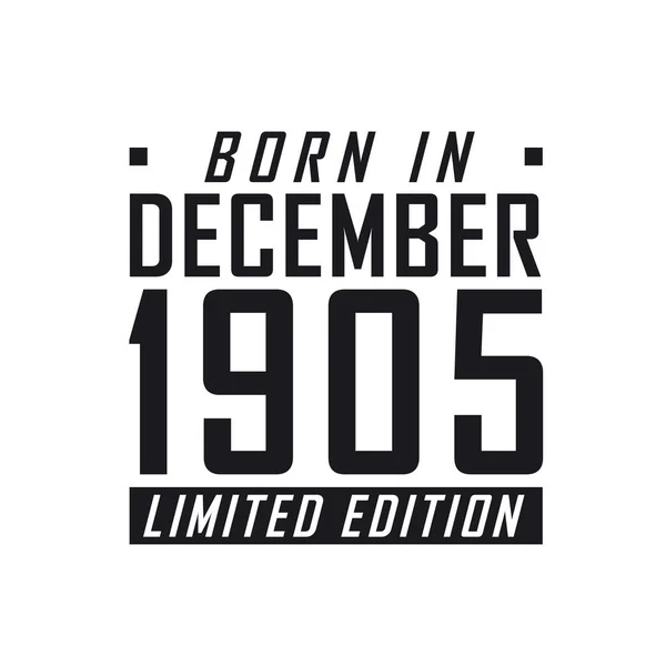 Aralık 1905 Doğumlu Sınırlı Sayıda Üretilmiş Aralık 1905 Doğanlar Için — Stok Vektör