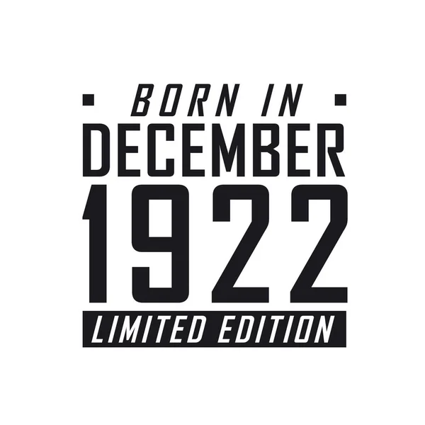 Geboren December 1922 Limited Edition Verjaardagsfeest Voor Degenen Geboren December — Stockvector