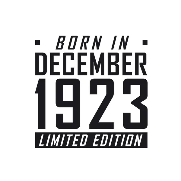 Geboren Dezember 1923 Limited Edition Geburtstagsfeier Für Die Dezember 1923 — Stockvektor