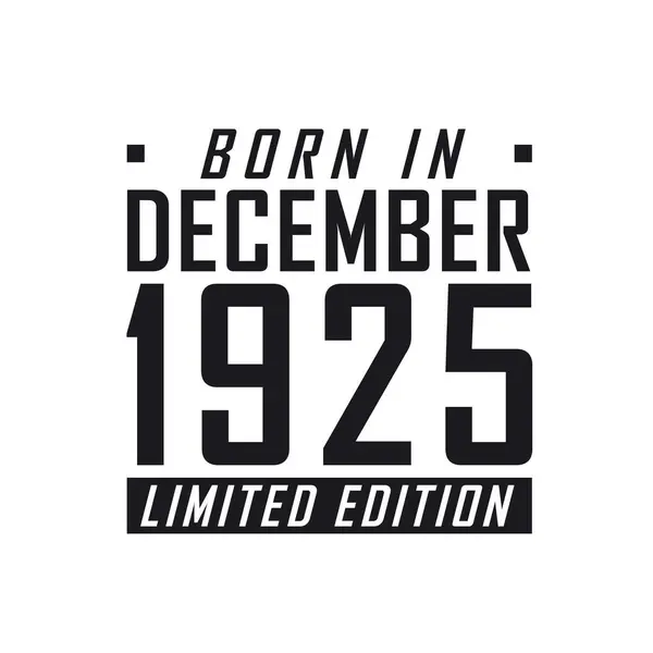 Född December 1925 Limited Edition Födelsedagsfirande För Födda December 1925 — Stock vektor