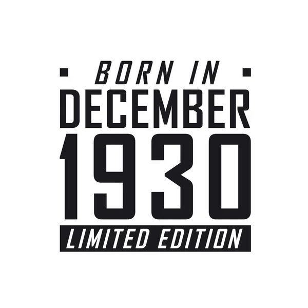 Γεννήθηκε Τον Δεκέμβριο Του 1930 Limited Edition Γιορτή Γενεθλίων Για — Διανυσματικό Αρχείο