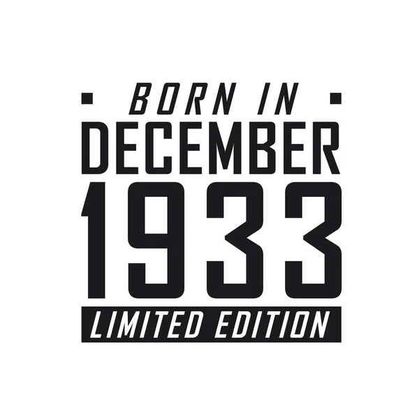 Γεννήθηκε Τον Δεκέμβριο Του 1933 Limited Edition Γιορτή Γενεθλίων Για — Διανυσματικό Αρχείο