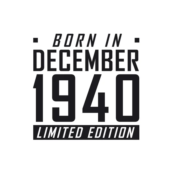 Aralık 1940 Doğumlu Sınırlı Sayıda Üretilmiş Aralık 1940 Doğanlar Için — Stok Vektör