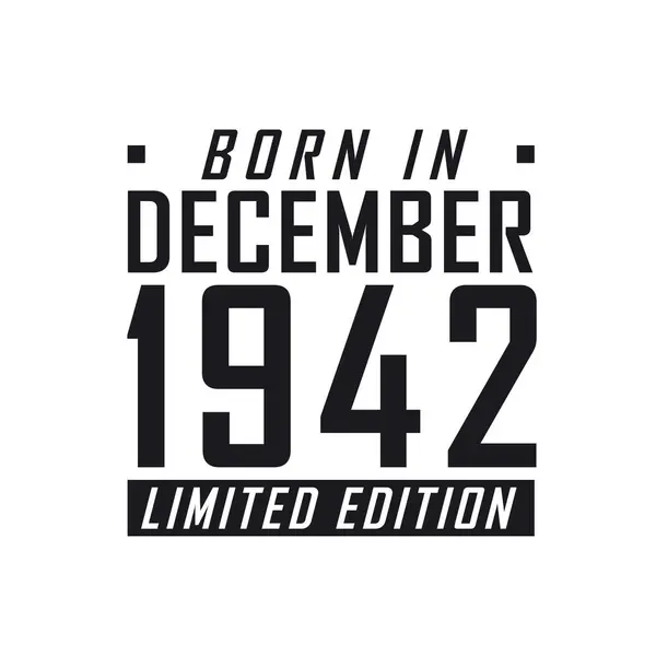 Aralık 1942 Doğumlu Limited Edition Aralık 1942 Doğanlar Için Doğum — Stok Vektör