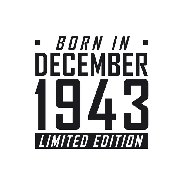 Aralık 1943 Doğumlu Limited Edition Aralık 1943 Doğanlar Için Doğum — Stok Vektör