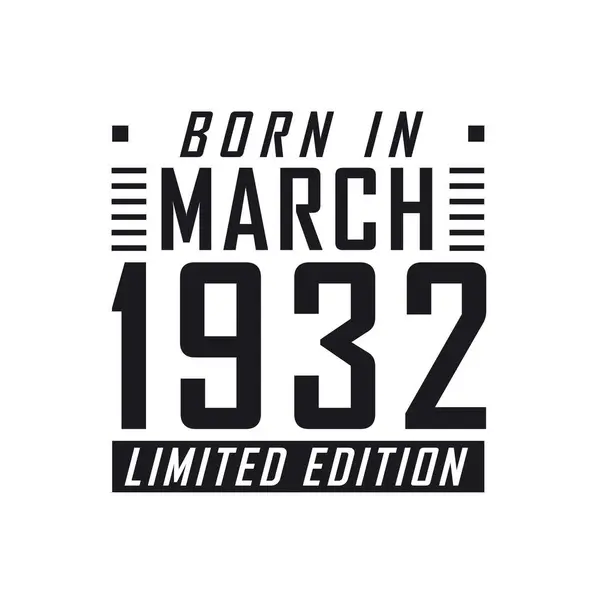 Γεννήθηκε Τον Μάρτιο Του 1932 Limited Edition Γιορτή Γενεθλίων Για — Διανυσματικό Αρχείο