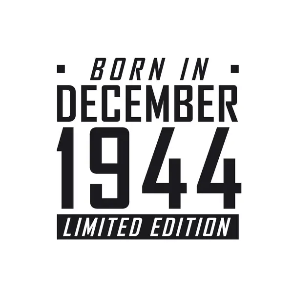 Nacido Diciembre 1944 Edición Limitada Celebración Del Cumpleaños Los Nacidos — Archivo Imágenes Vectoriales