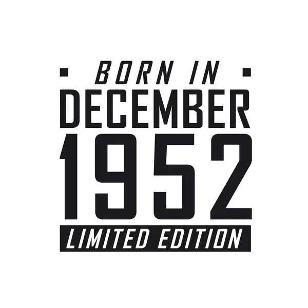 Aralık 1952 Doğumlu Limited Edition Aralık 1952 Doğanlar Için Doğum — Stok Vektör