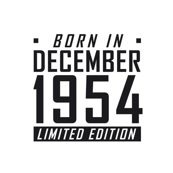 Aralık 1954 Doğumlu Limited Edition Aralık 1954 Doğanlar Için Doğum — Stok Vektör