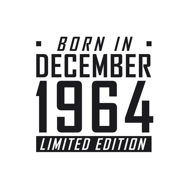 Doğum Tarihi Aralık 1964 Limited Edition Aralık 1964 Doğanlar Için — Stok Vektör