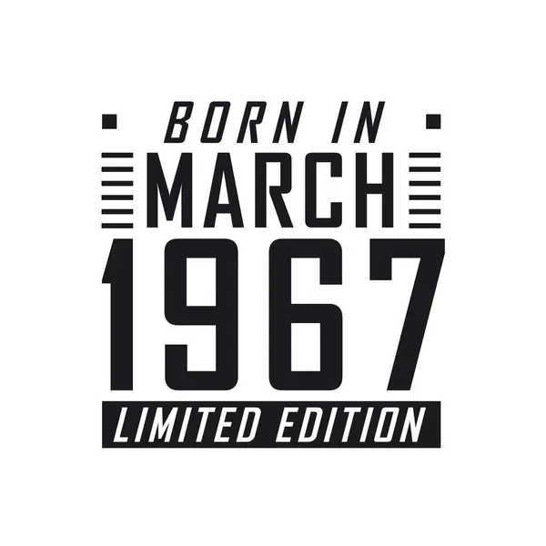 Родился Марте 1967 Года Limited Edition День Рождения Тех Родился — стоковый вектор