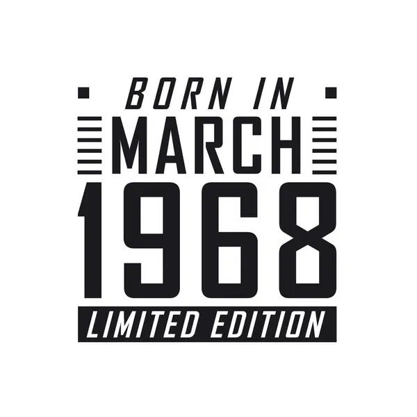 Родился Марте 1968 Года Limited Edition День Рождения Тех Родился — стоковый вектор