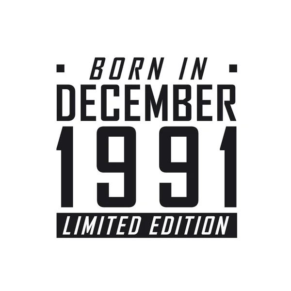 Γεννήθηκε Τον Δεκέμβριο Του 1991 Στην Limited Edition Γιορτή Γενεθλίων — Διανυσματικό Αρχείο