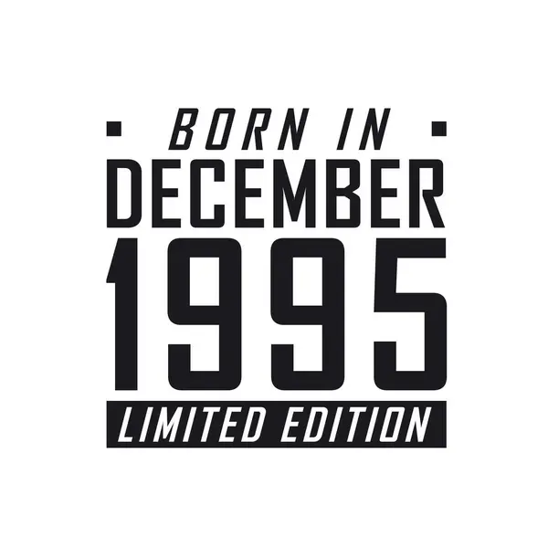 Γεννήθηκε Τον Δεκέμβριο 1995 Στην Limited Edition Γιορτή Γενεθλίων Για — Διανυσματικό Αρχείο