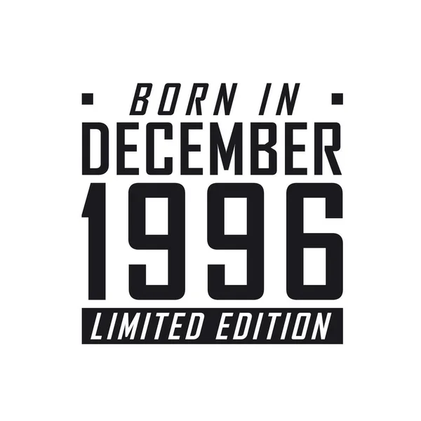 Γεννήθηκε Τον Δεκέμβριο 1996 Στην Limited Edition Εορτασμός Γενεθλίων Για — Διανυσματικό Αρχείο
