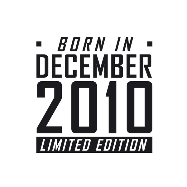 Народився Грудні 2010 Року Limited Edition Святкування Дня Народження Грудні — стоковий вектор