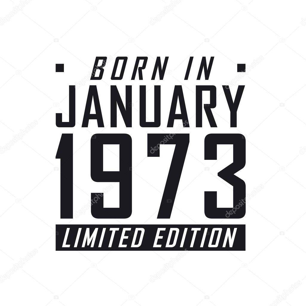 Nacido en enero 1973 Edición Limitada. Celebración del cumpleaños de