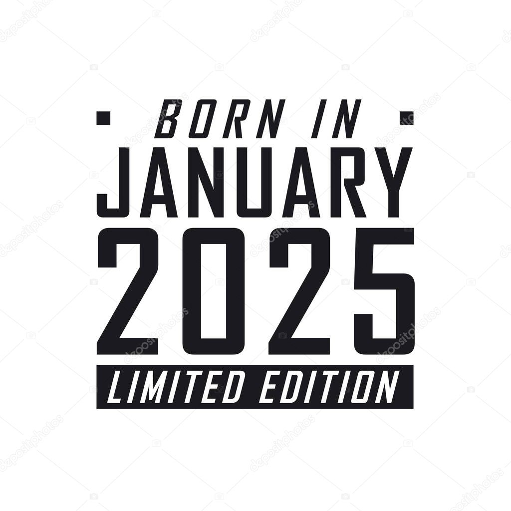 Nacido en enero de 2025 Edición Limitada. Celebración de cumpleaños para los nacidos en enero de