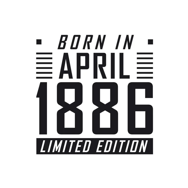 Родился Апреле 1886 Года Limited Edition День Рождения Тех Родился — стоковый вектор