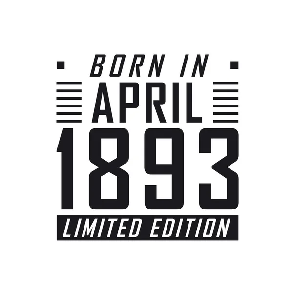 Родился Апреле 1893 Года Limited Edition День Рождения Тех Родился — стоковый вектор