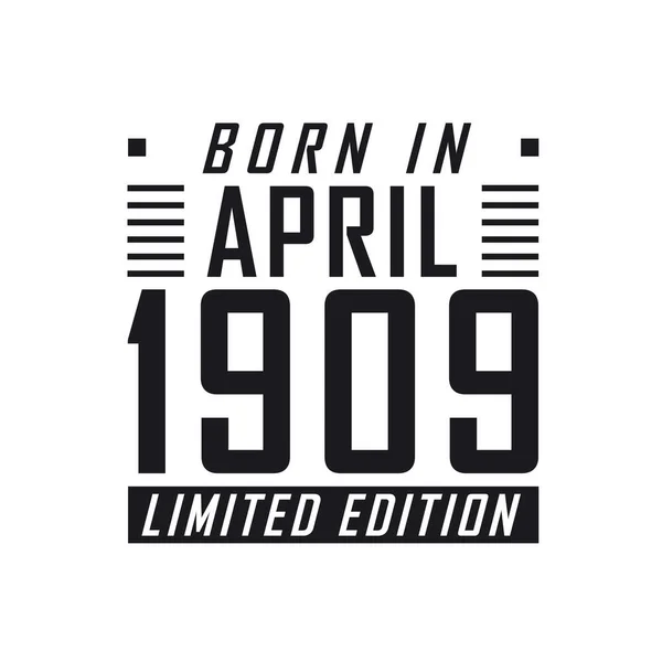 Született 1909 Áprilisában Limited Edition Születésnapi Ünnepség Azoknak Akik 1909 — Stock Vector