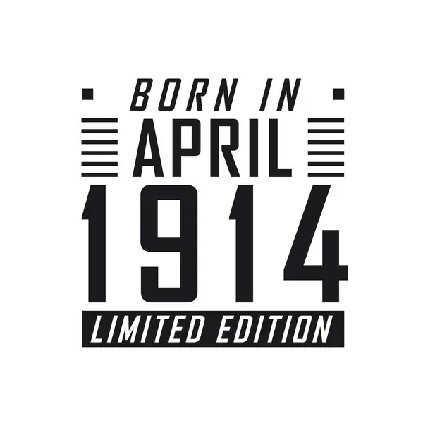 Geboren April 1914 Limited Edition Verjaardag Voor Degenen Geboren April — Stockvector