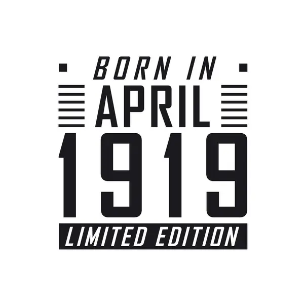 Γεννήθηκε Τον Απρίλιο Του 1919 Limited Edition Γιορτή Γενεθλίων Για — Διανυσματικό Αρχείο