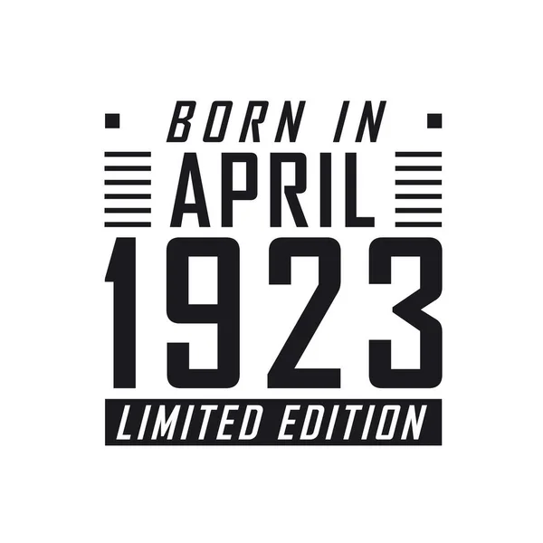 Родился Апреле 1923 Года Limited Edition День Рождения Тех Родился — стоковый вектор