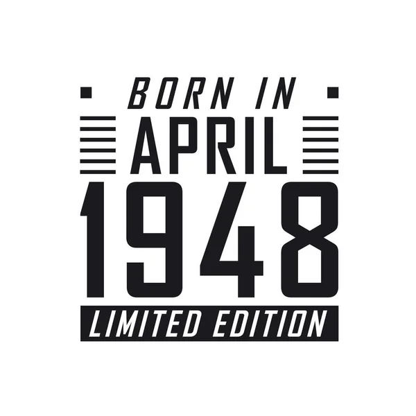 Γεννήθηκε Τον Απρίλιο Του 1948 Limited Edition Γιορτή Γενεθλίων Για — Διανυσματικό Αρχείο