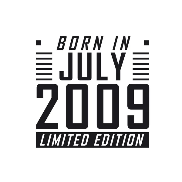 Born July 2009 Limited Edition Birthday Celebration Those Born July — Stock Vector