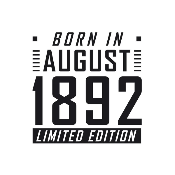 Born August 1892 Limited Edition Birthday Celebration Those Born August — Stock Vector