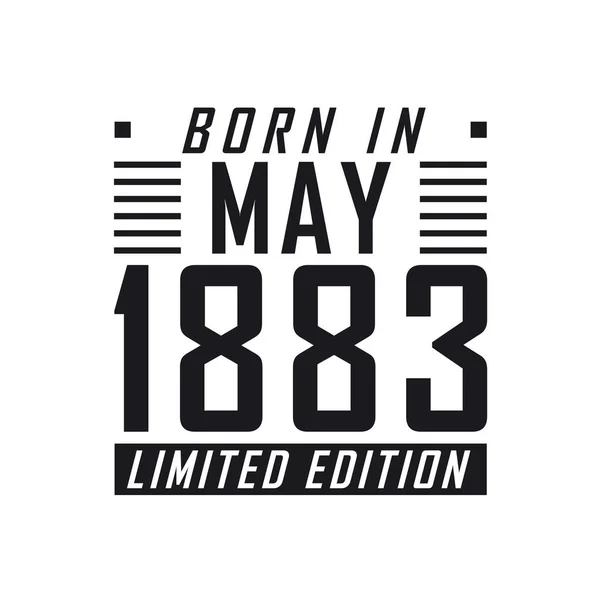 Geboren Mei 1883 Limited Edition Verjaardagsfeest Voor Hen Die Geboren — Stockvector