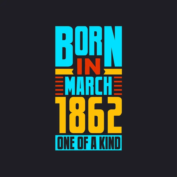 Born March 1862 One Kind Proud 1862 Birthday Gift — Stock Vector