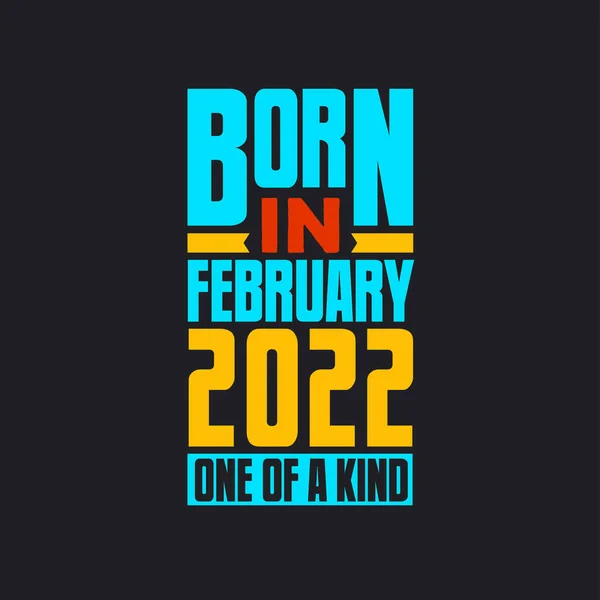 Geboren Februari 2022 Uniek Trots 2022 Verjaardagscadeau — Stockvector