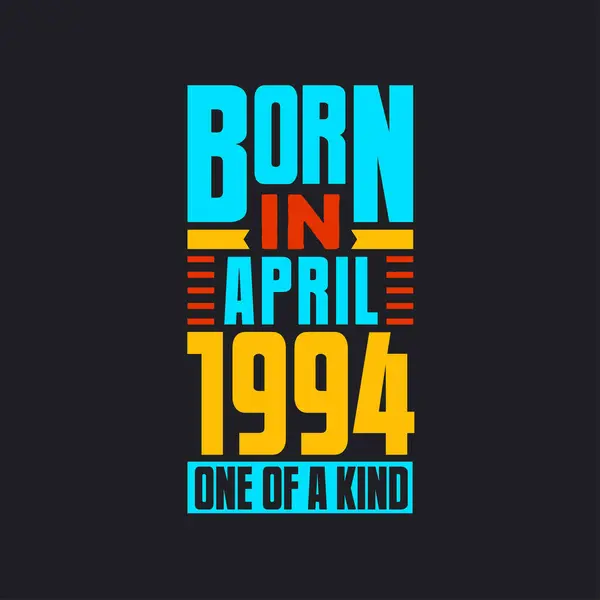 Nisan 1994 Doğumlu Türünün Tek Örneği Gururlu 1994 Doğum Günü — Stok Vektör