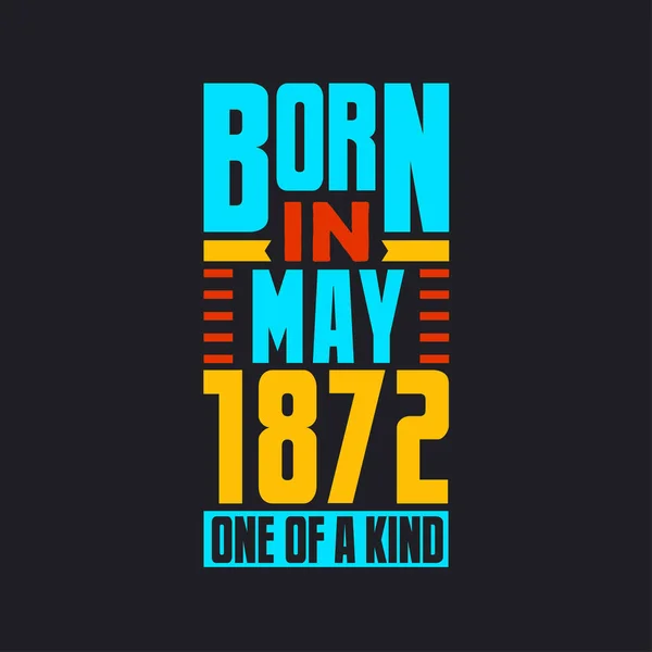 Geboren Mei 1872 Uniek Trots 1872 Verjaardagscadeau — Stockvector