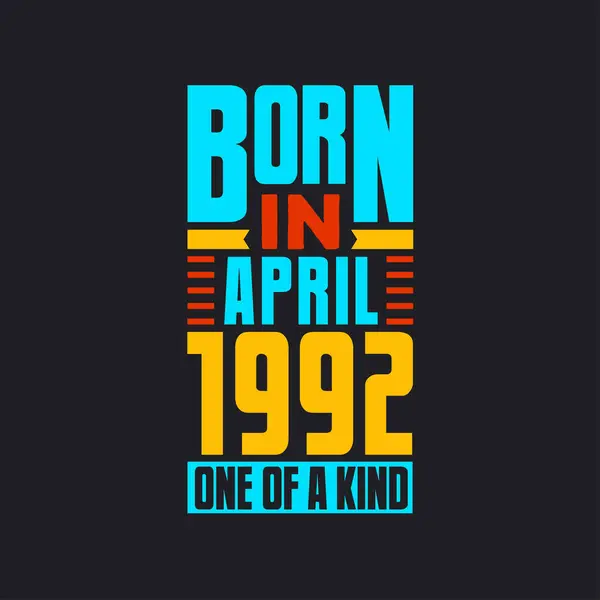 Geboren April 1992 Uniek Trots 1992 Verjaardagscadeau — Stockvector
