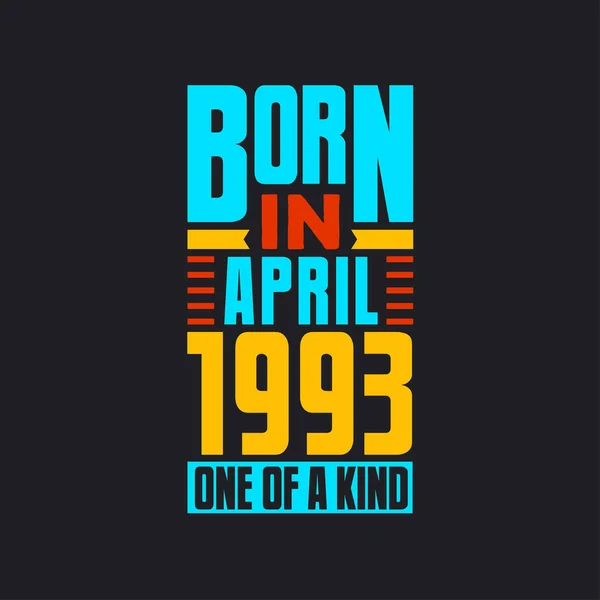 Nisan 1993 Doğumlu Türünün Tek Örneği Gururlu 1993 Doğum Günü — Stok Vektör
