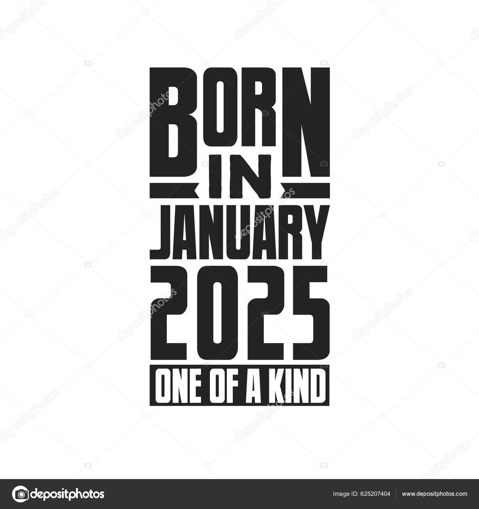 Born January 2025 One Kind Birthday Quotes Design January 2025 Stock