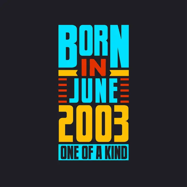 Γεννήθηκε Τον Ιούνιο Του 2003 Μοναδικό Στο Είδος Του Περήφανο — Διανυσματικό Αρχείο