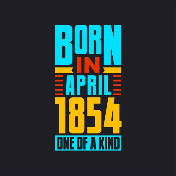 Geboren April 1854 Uniek Trots 1854 Verjaardagscadeau — Stockvector