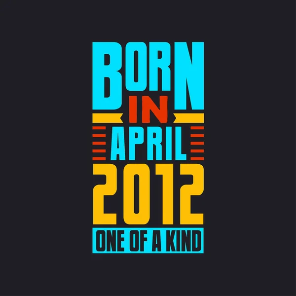 2012年4月出生 同类之一 2012年自豪的生日礼物 — 图库矢量图片