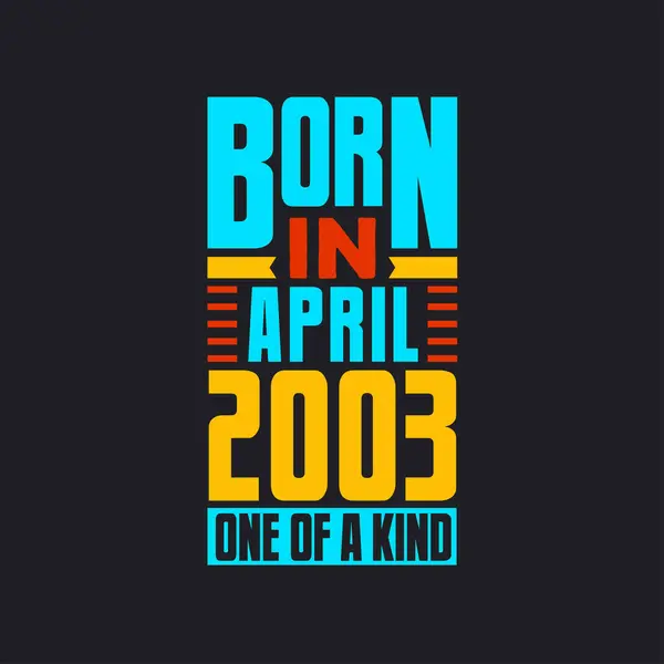 Γεννήθηκε Τον Απρίλιο Του 2003 Μοναδικό Στο Είδος Του Περήφανο — Διανυσματικό Αρχείο