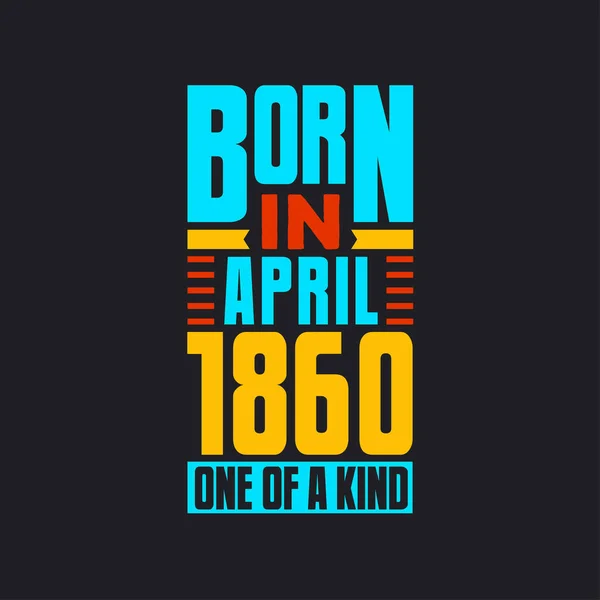 Geboren April 1860 Uniek Trots 1860 Verjaardagscadeau — Stockvector