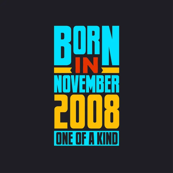 Nascido Novembro 2008 Tipo Orgulhoso 2008 Presente Aniversário —  Vetores de Stock